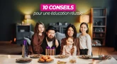 10 conseils pour une éducation réussie, des enfants bien dans leur peau !