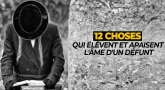 12 choses qui élèvent et apaisent l'âme d'un défunt