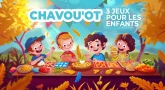 3 Jeux de Chavou'ot pour les enfants