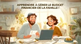 Apprendre à gérer le budget financier de la famille !
