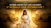 Avons-nous fait les courses et retenu le code vestimentaire ? (9 av)