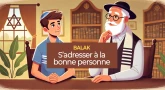 Balak – S’adresser à la bonne personne