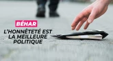 Béhar – L’honnêteté est la meilleure politique