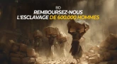 Bo - "Remboursez-nous l'esclavage de 600.000 hommes"