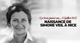 Ça s'est passé un... 13 juillet 1927 - Naissance de Simone Veil à Nice