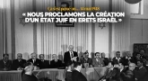 Ça s'est passé un... 14 mai 1948 - « Nous proclamons la création d'un État juif en Erets Israël » 