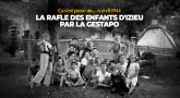 Ça s'est passé un... 6 avril 1944 - La rafle des enfants d'Izieu par la Gestapo