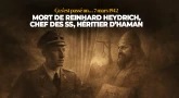 Ça s’est passé un 7 mars 1942… Mort de Reinhard Heydrich, chef des SS, héritier d’Haman