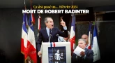 Ça s'est passé un... 8 février 2024 - Mort de Robert Badinter, fils de déporté devenu Ministre de la Justice