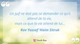 Perle du jour : Un Juif ne doit pas se demander... (Rav Yossef ‘Haïm Sitruk)