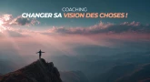 Coaching - Changer sa vision des choses !