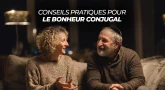 Conseils pratiques pour le bonheur conjugal, que tout se passe mieux dans votre couple !