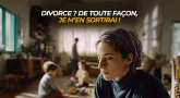 Divorce ? “De toute façon, je m’en sortirai !”
