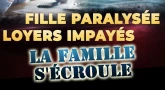 Drame : fille paralysée, loyers impayés, la famille s’écroule