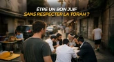 Être un bon Juif sans respecter la Torah ?