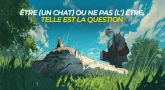 Être (un chat) ou ne pas (l’) être, telle est la question