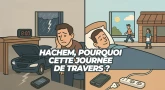 "Hachem, pourquoi cette journée de travers ?"