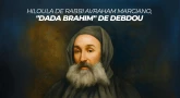 Hiloula de Rabbi Avraham Marciano, "Dada Brahim" de Debdou