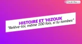 Histoire et 'Hizouk : Relève-toi, même 100 fois, si tu tombes !