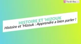 Histoire et 'Hizouk : Apprendre à bien parler !