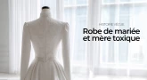 Histoire vécue : Robe de mariée et mère toxique...