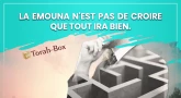Image Confinement #13 : La Emouna n'est pas de croire que tout ira bien