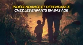 Indépendance et dépendance chez les enfants en bas âge