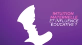 Intuition maternelle comme influence éducative ?
