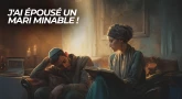 J'ai épousé un mari minable !