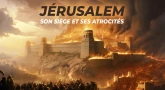 Jeûne du 10 Tevet : le siège de Jérusalem et ses atrocités