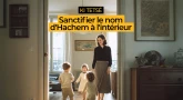 Ki Tetsé : sanctifier le nom d'Hachem à l'intérieur de sa maison !