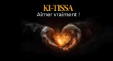 Ki-Tissa : Aimer vraiment !