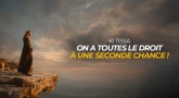 Ki tissa : on a toutes le droit à une seconde chance !