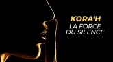 Kora'h : la force du silence !