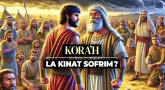 Kora’h – Qu’est-ce que la Kinat Sofrim ?