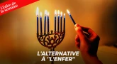 L'édito de la semaine - L'alternative à ''L'enfer''