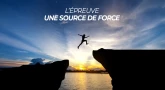 L’épreuve - une source de force