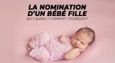 La nomination d’un bébé fille : qui ? quand ? comment ? pourquoi ?