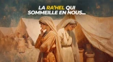 La Ra’hel qui sommeille en nous...