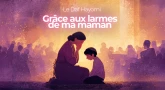 Le Daf Hayomi - Grâce aux larmes de ma maman