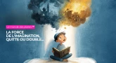 Le monde des plaisirs #5 : La force de l'imagination, quitte ou double...