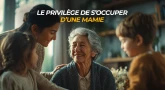 Le privilège de s’occuper d’une mamie