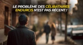 Le problème des Célibataires endurcis n’est pas récent !