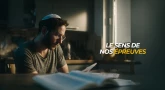 Le sens de nos épreuves