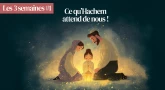 "Les 3 semaines #1" : ce qu'Hachem attend de nous !