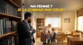 Ma femme ? Je la connais par cœur !