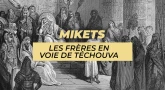 Mikets – Les frères en voie de Téchouva