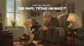Miroir, miroir - "Dis Papy, t'étais un nazi ?"