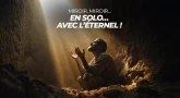 Miroir, miroir - En solo… avec l’Éternel !