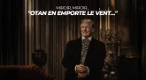 Miroir, miroir - "OTAN en Emporte le Vent…"